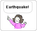 yell “Earthquake!”