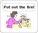 yell “Put out the fire!”